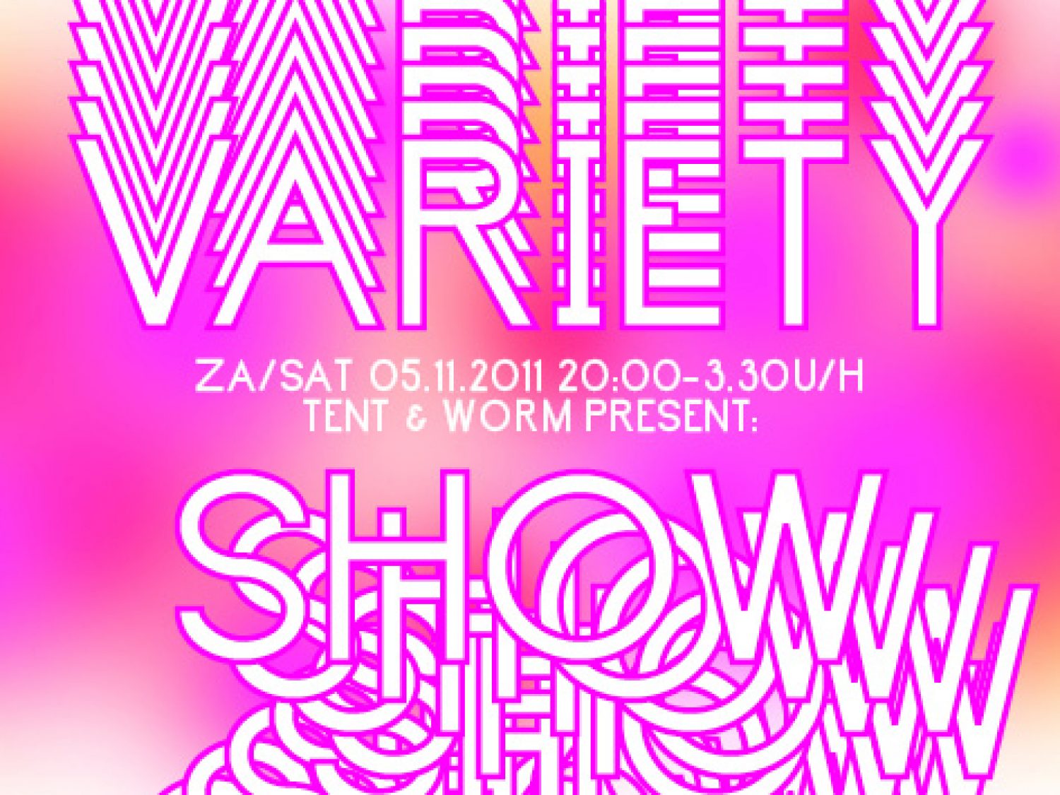 TENT & WORM present Variety Show